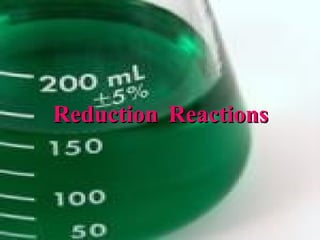 Reduction Reactions
 