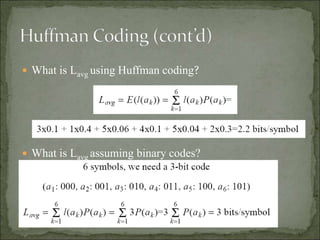  What is Lavg using Huffman coding?
 What is Lavg assuming binary codes?
 