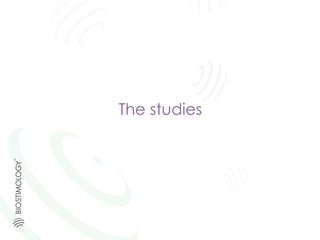 The studies
 
