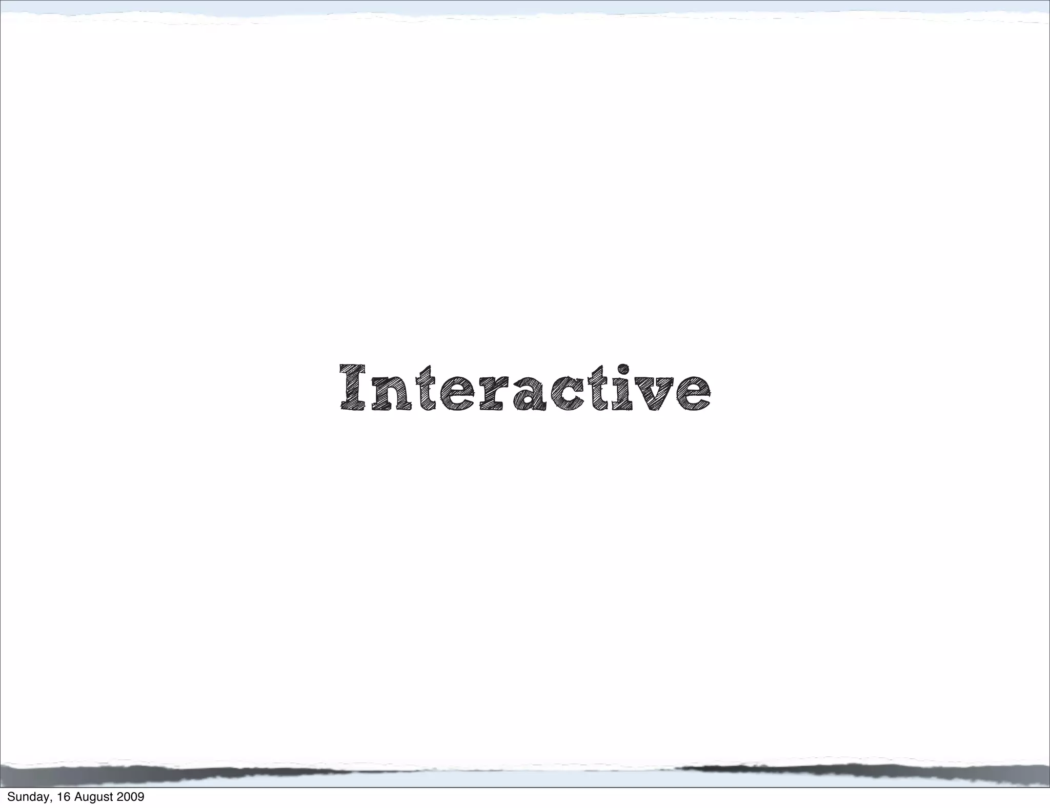 Interactive




Sunday, 16 August 2009
 