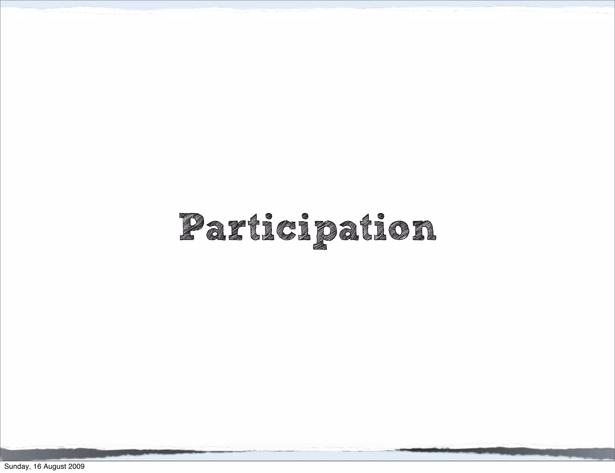 Participation




Sunday, 16 August 2009
 