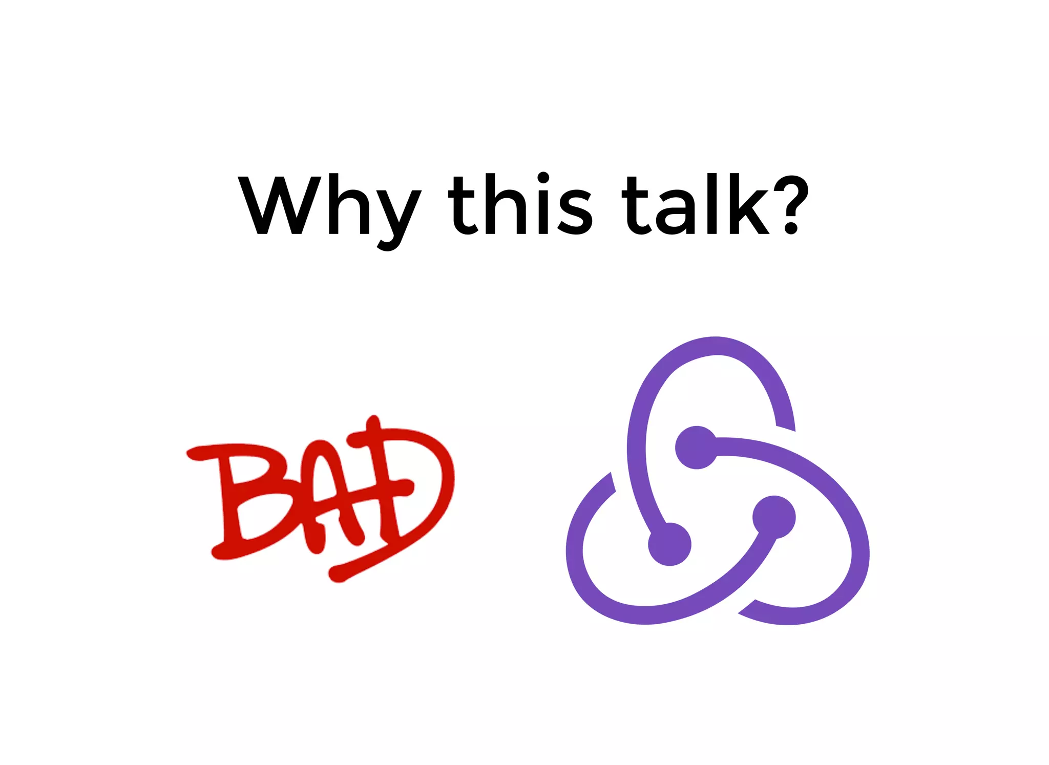 Why this talk? 