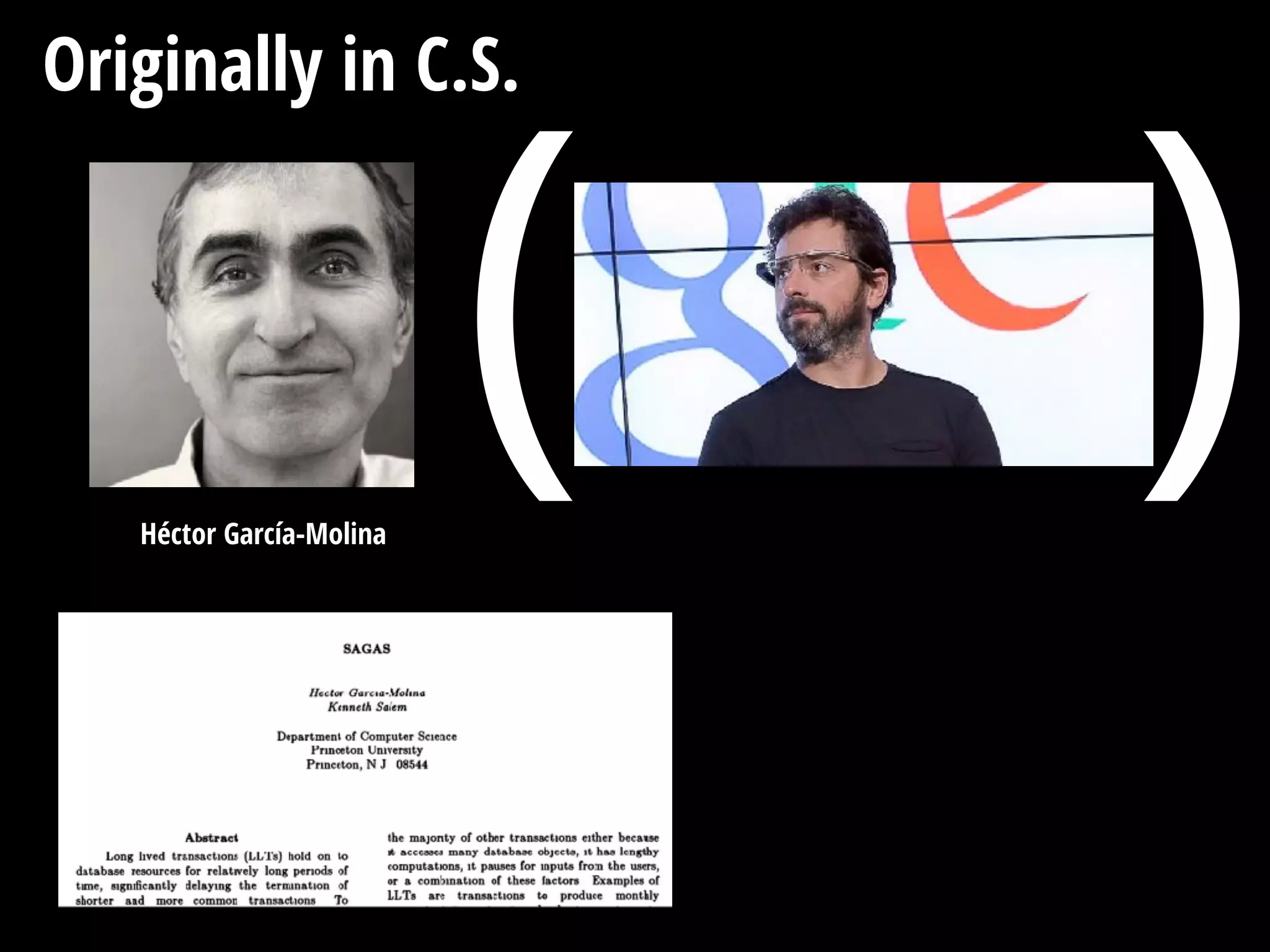 Originally in C.S.
Héctor García-Molina
( )
 