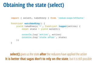 Redux saga: managing your side effects. Also: generators in es6