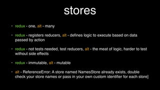 components - tests
describe('<MyComponent />', () => {
it('renders three <Foo /> components', () => {
const wrapper = shallow(<MyComponent />);
expect(wrapper.find(Foo)).to.have.length(3);
});
it('renders an `.icon-star`', () => {
const wrapper = shallow(<MyComponent />);
expect(wrapper.find('.icon-star')).to.have.length(1);
});
it('renders children when passed in', () => {
const wrapper = shallow(
<MyComponent>
<div className="unique" />
</MyComponent>
);
expect(wrapper.contains(<div className="unique" />)).to.equal(true);
});
it('simulates click events', () => {
const onButtonClick = sinon.spy();
const wrapper = shallow(
<Foo onButtonClick={onButtonClick} />
);
wrapper.find('button').simulate('click');
expect(onButtonClick.calledOnce).to.equal(true);
});
});
airbnb/enzyme
react element
css class
html element
simulate event
 