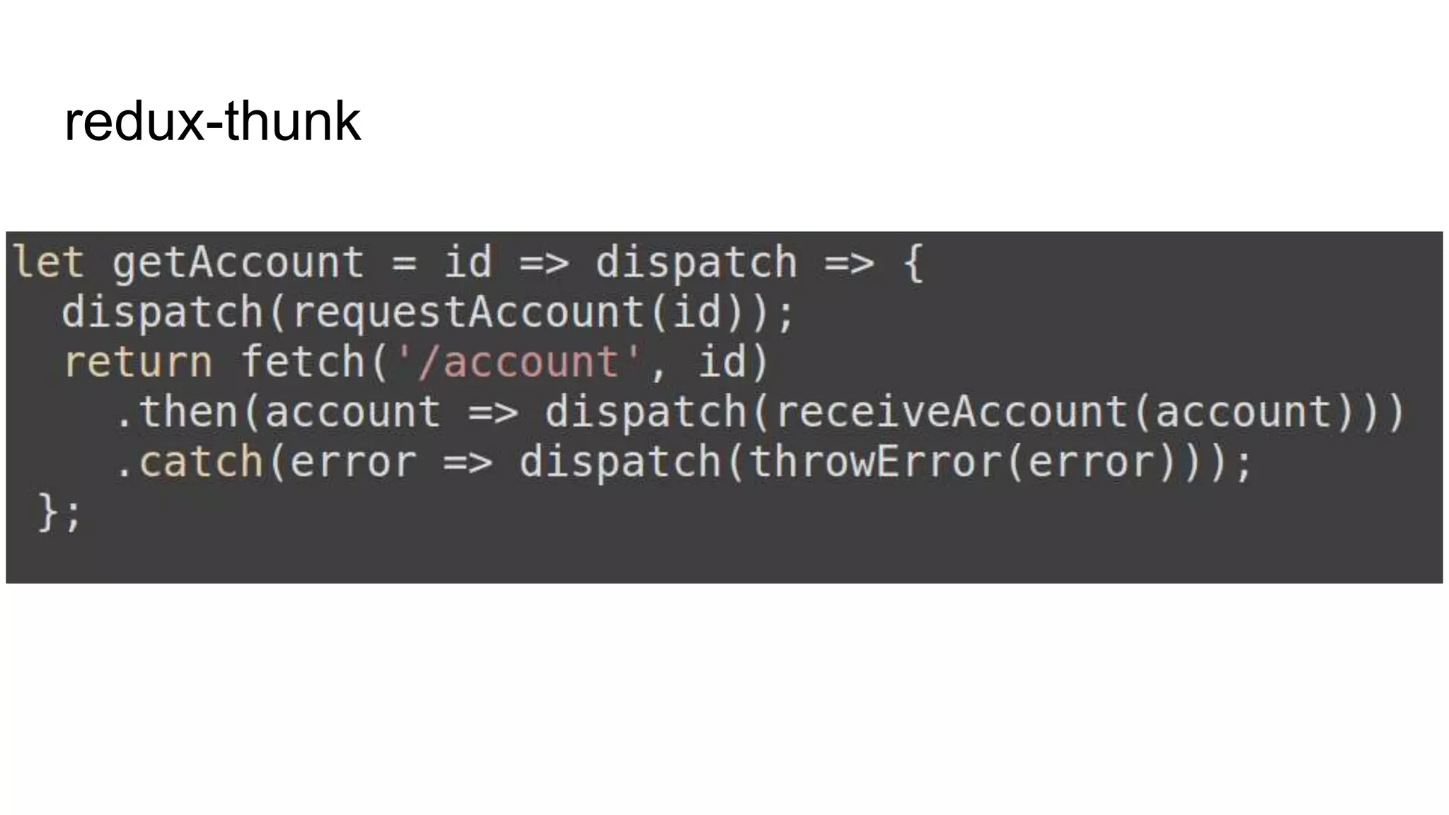 redux-thunk
http://slides.com/jenyaterpil/redux-from-twitter-hype-to-production#/25
 