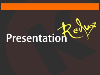 Red ux
Presentation
 