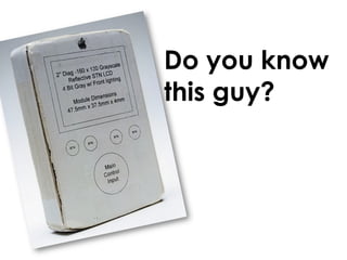 Do you know
this guy?
 