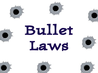 Bullet
Laws
 