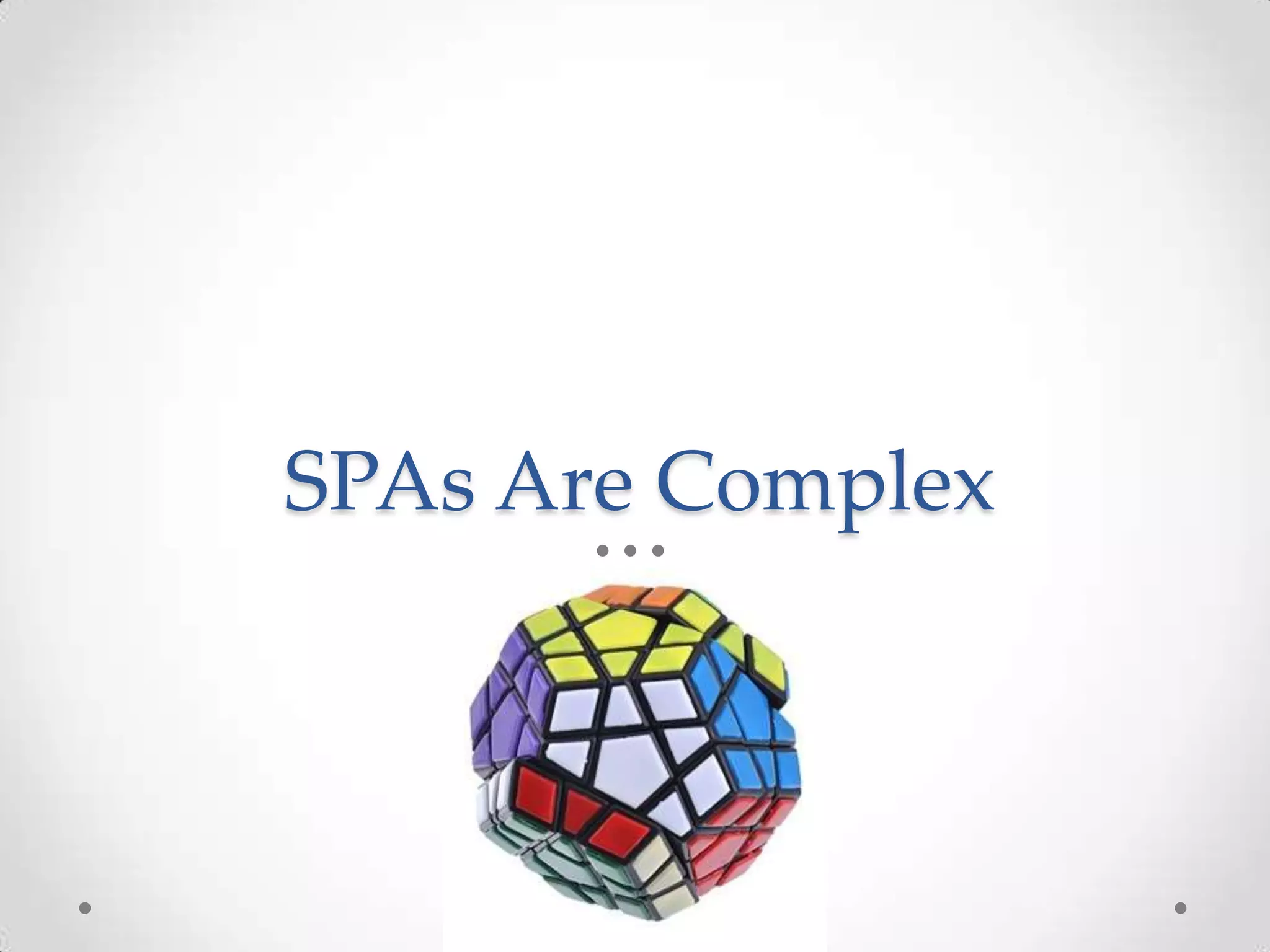 SPAs Are Complex 