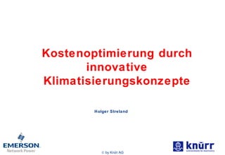 Holger Streland Kostenoptimierung durch innovative Klimatisierungskonzepte 
