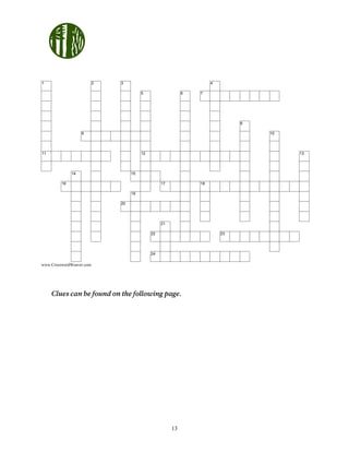 13
1 2 3 4
5 6 7
8
9 10
11 12 13
14 15
Clues can be found on the following page.
16 17 18
19
20
21
22 23
24
www.CrosswordWeaver.com
 
