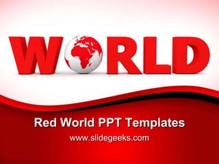 Red World PPT Templates www.slidegeeks.com 