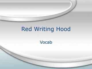 Red Writing Hood Vocab 