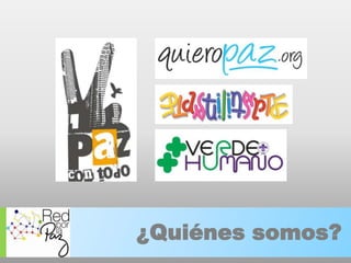 @REDxlaPAZ REDxlaPAZ.VZLA @gmail.comRedxlaPAZ (facebook)¿Quiénes somos?