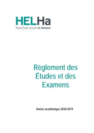 Règlement des
Études et des
Examens
Année académique 2018-2019
 