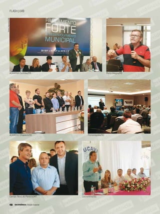 48 EM EVIDÊNCIA | Edição Especial
ACAMPAR Curitiba/PR
ACAMOSC Chapecó/SC
Campo Novo do Parecis/MT
Florianópolis/SC
Laurentino/SC
Porto Alegre/RS
FLASH|UVB
Fotos:ImprensaUVB
48 EM EVIDÊNCIA | Edição Especial
 