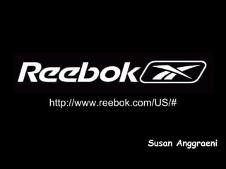 http://www.reebok.com/US/# Susan Anggraeni 