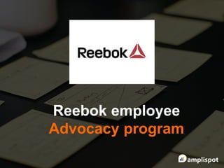 Reebok employee
Advocacy program
 