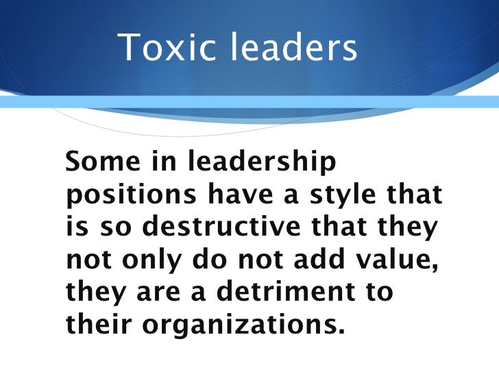 Toxic Leadership And Climate Defines The Critical