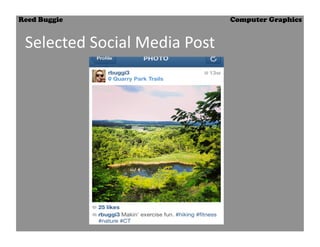 Selected	
  Social	
  Media	
  Post	
  	
  
Reed Buggie Computer Graphics
 