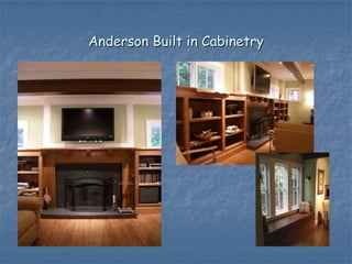 Anderson Built in Cabinetry
 