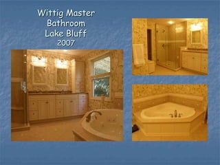Wittig Master
 Bathroom
 Lake Bluff
    2007
 