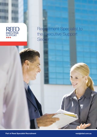 Recruitment Specialist to
                                      the Executive Support
                                      Sector




Part of Reed Specialist Recruitment                        reedglobal.com.au
 