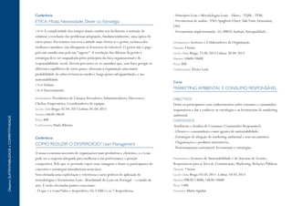 A nossa economia necessita de organizações mais produtivas e eficientes, e o Lean
pode ser a resposta adequada para melhorar a sua performance e posição
competitiva. Pelo que se pretende expor estas vantagens e dotar os participantes de
conceitos e estratégias introdutórias nesta área.
Será efetuada uma explicitação e referência a casos práticos de aplicação de
metodologias e ferramentas Lean - Benchmark do Lean em Portugal – o estado da
arte. E serão efectuadas pontes concetuais:
- O que é o Lean?Valor e desperdício; Os 3 UM’s e os 7 desperdícios;
Conferência
COMO REDUZIR O DESPERDÍCIO? Lean Management
14h30 A complexidade dos tempos atuais conduz-nos facilmente à tentação de
enfatizar a resolução dos problemas adoptando, fundamentalmente, uma óptica de
curto prazo. Porventura essa será a atitude mais efetiva se o gestor, na busca dos
melhores caminhos, não ultrapassar as fronteiras do tolerável. O gestor não é pago
pela sua ousadia mas pela sua "sagesse".A resolução dos dilemas da gestão e
estratégia deve ser enquadrada pelos princípios da ética organizacional e de
responsabilidade social. Devem percorrer-se os caminhos que, sem fazer perigar os
diferentes equilíbrios de curto prazo, ofereçam à organização uma maior
probabilidade de sobrevivência no médio e longo prazo salvaguardando, a sua
sustentabilidade.
17h30 Debate
18h30 Encerramento
Destinatários Presidentes de Câmara;Vereadores;Administradores; Directores;
Chefias; Empresários; Coordenadores de equipas.
Local e Data Braga: 02.04.2013 Lisboa: 05.04.2013
Horário14h30-18h30
Preço 80€
Conferencista Paulo Ribeiro
Conferência
ÉTICA: Moda, Necessidade, Dever ou Estratégia
OBJECTIVOS
Dotar os participantes com conhecimentos sobre consumo e consumidor
responsáveis e dar a conhecer as estratégias e as ferramentas de marketing
ambiental.
CONTEÚDOS
Tendências e desafios de Consumo/Consumidor Responsável;
- Clientes e consumidores como agentes de sustentabilidade;
- Estratégias de adopção de marketing ambiental e seus mecanismos.
- Organizações e produtos sustentáveis;
- Posicionamento sustentável: ferramentas e estratégias.
Destinatários Gestores de Sustentabilidade e de Sistemas de Gestão;
Responsáveis para as Área de Comunicação, Marketing, Relações Públicas
Duração 7 horas
Local e Data Braga: 03.05.2013 Lisboa: 10.05.2013
Horário 09h30-13h00; 14h30-18h00
Preço 140€
Formador MárioAguilar
Curso
MARKETING AMBIENTAL E CONSUMO RESPONSÁVEL
- Princípios Lean e Metodologias Lean: - Fluxo; -TQM; -TPM;
- Ferramentas de análise: VSD; Spaghetti Chart;TaktTime;Yamazumi;
OEE
- Ferramentas implementação: 5S; SMED; kanban;Autoqualidade...
Destinatários Gestores e Colaboradores da Organização
Duração 4 horas
Local e Data Braga: 23.04.2013 Lisboa: 30.04.2013
Horário 14h00-18h00
Preço 80€
Conferencista Álvaro Leite
 