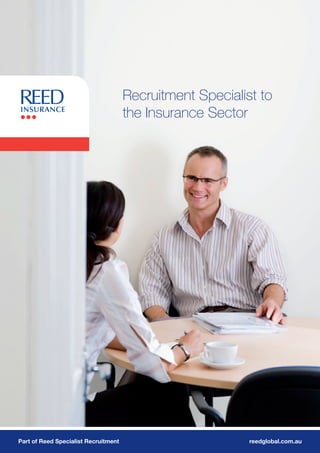 Recruitment Specialist to
                                      the Insurance Sector




Part of Reed Specialist Recruitment                        reedglobal.com.au
 