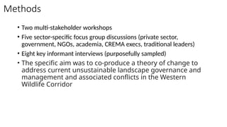Methods
• Two multi-stakeholder workshops
• Five sector-specific focus group discussions (private sector,
government, NGOs...