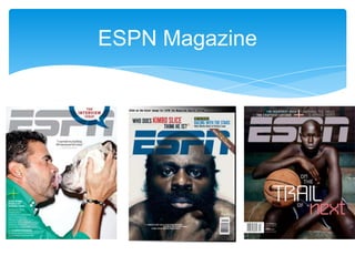 ESPN Magazine
 
