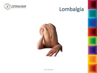 Fabio Mazzola
Lombalgia
 