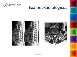 Fabio Mazzola
ExamesRadiológicos
 
