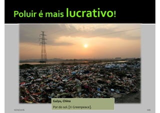 10/10/2016 106
Guiyu, China
Por do sol. [© Greenpeace].
 