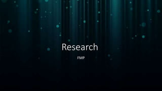 Research
FMP
 