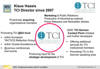 MFG - Enabling Innovation with ICT and Media © MFG Baden-Württemberg | 3
2008: TCI German
Contact Point initiated
and furt...
