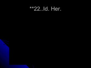 **22..Id. Her.
 