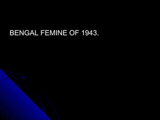 BENGAL FEMINE OF 1943.
 
