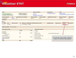 12
Visualizar ETKT
Ao voltar para a tela do EMD, o status já
estará como Refunded (Reembolsado)
 