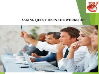 AIMS OF WORKSHOP
 To orient the reader about the
organization of a workshop.
 