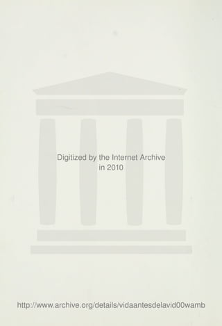 Digitized by the Internet Archive
in2010
http://www.archive.org/details/vidaantesdelavidOOwamb
 