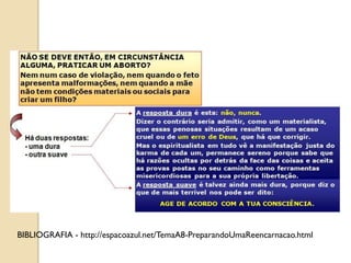 BIBLIOGRAFIA - http://espacoazul.net/TemaA8-PreparandoUmaReencarnacao.html
 