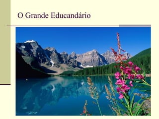 O Grande Educandário
 