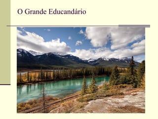 O Grande Educandário
 