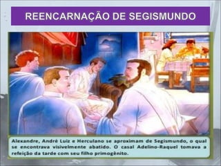 REENCARNAÇÃO DE SEGISMUNDO
 