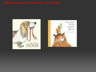 Other possible shared texts by Gravett
 