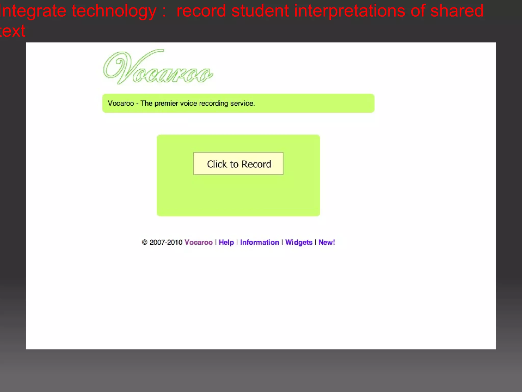 Integrate technology : record student interpretations of shared
text
 