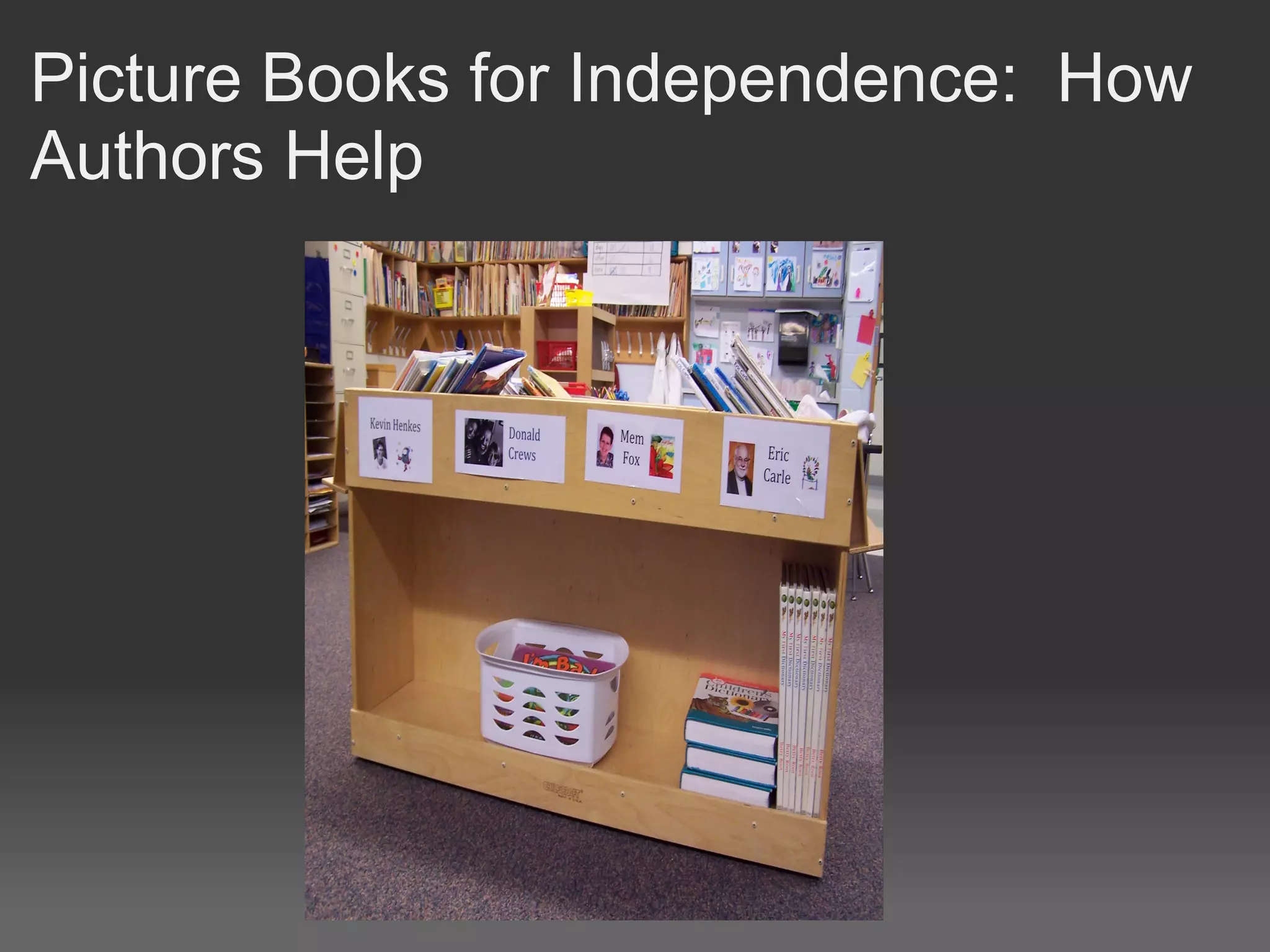 Picture Books for Independence: How
Authors Help
 