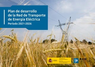 Plan de desarrollo
de la Red de Transporte
de Energía Eléctrica
Período 2021-2026
 